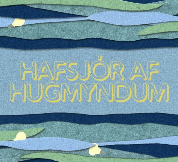 Hafsjór af hugmyndum
